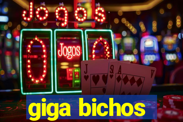 giga bichos